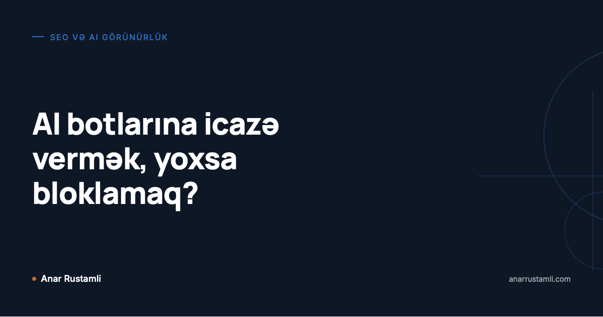 AI botlarına icazə vermək, yoxsa bloklamaq? posteri
