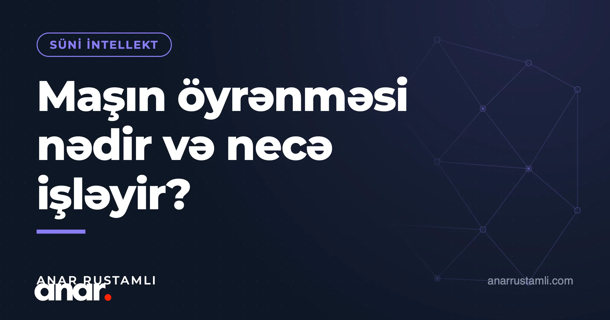 Maşın öyrənməsi nədir və necə işləyir? — Anar Rustamli