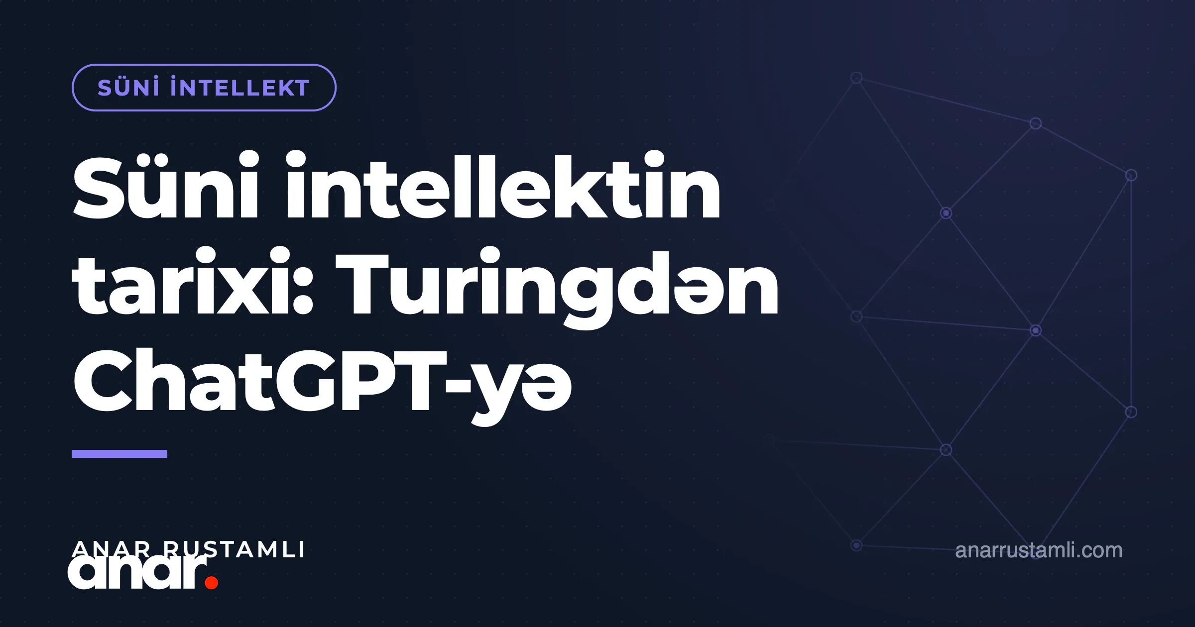 Süni intellektin tarixi: Turingdən ChatGPT-yə — Anar Rustamli