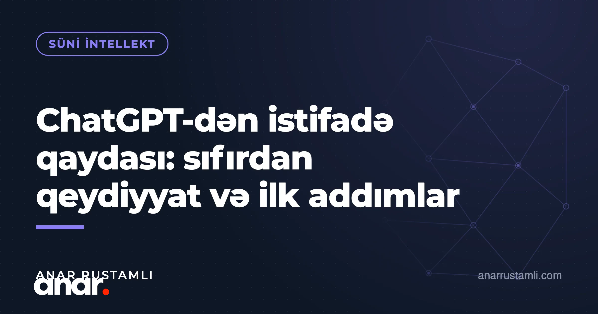 ChatGPT-dən istifadə qaydası: sıfırdan qeydiyyat və ilk addımlar — Anar Rustamli