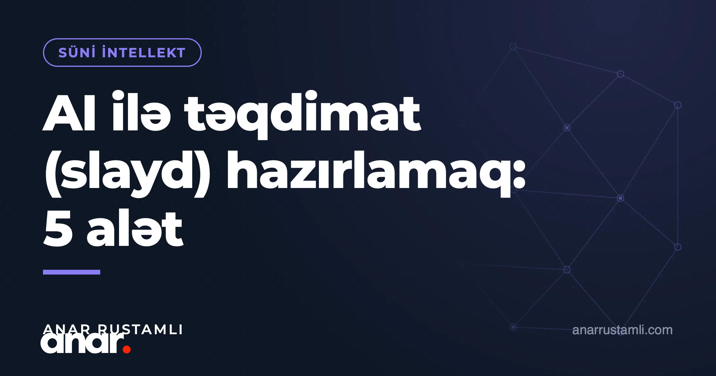 AI ilə təqdimat (slayd) hazırlamaq: 5 alət — Anar Rustamli