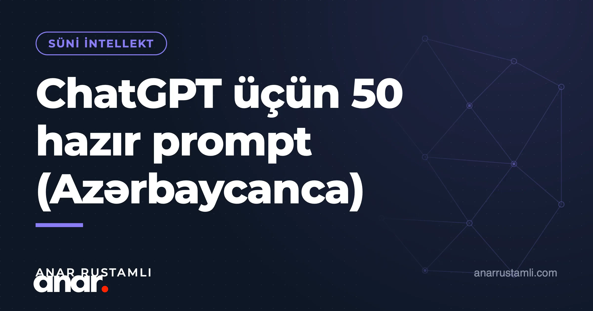ChatGPT üçün 50 hazır prompt (Azərbaycanca) — Anar Rustamli
