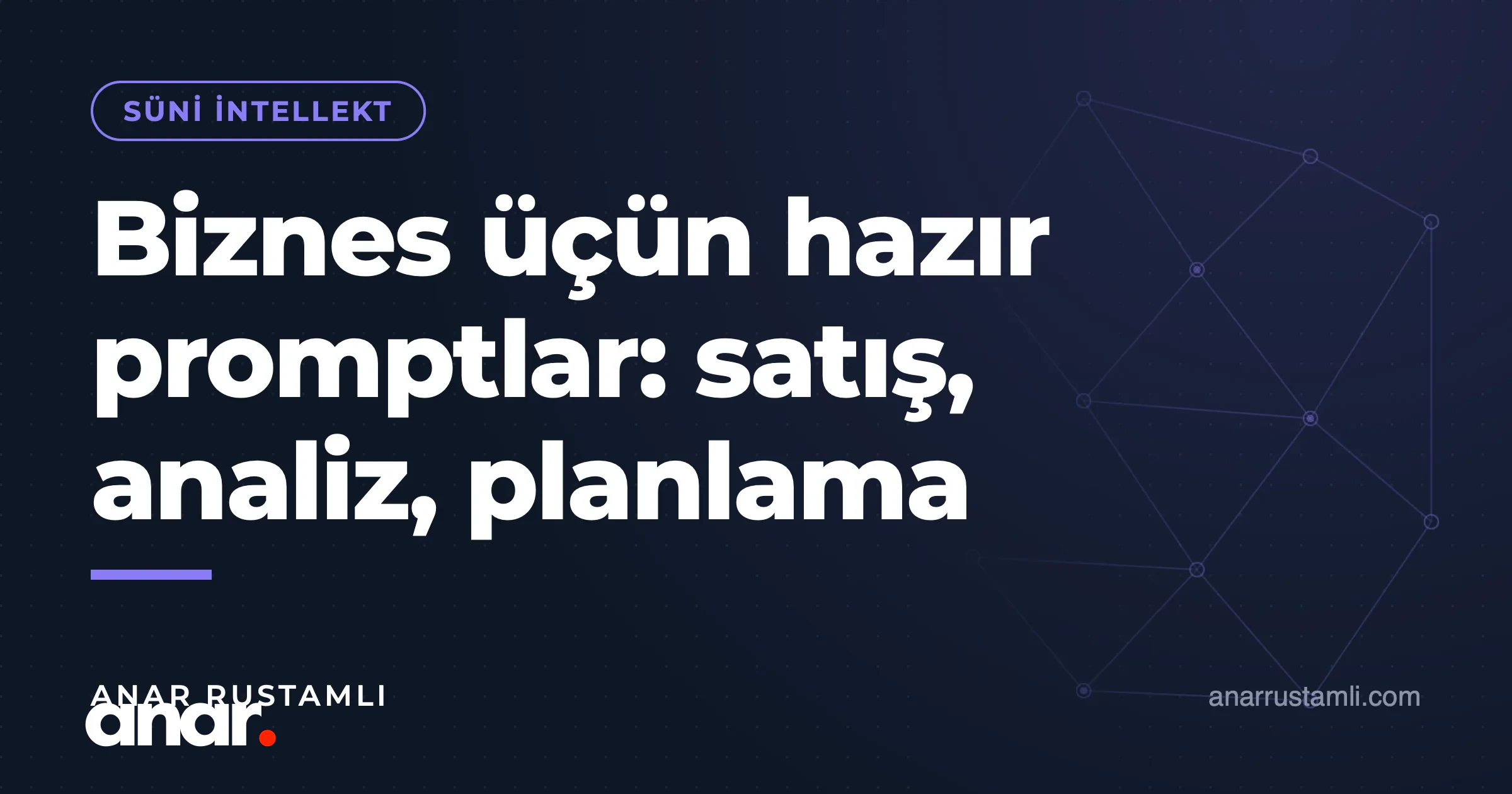 Biznes üçün hazır promptlar: satış, analiz, planlama — Anar Rustamli