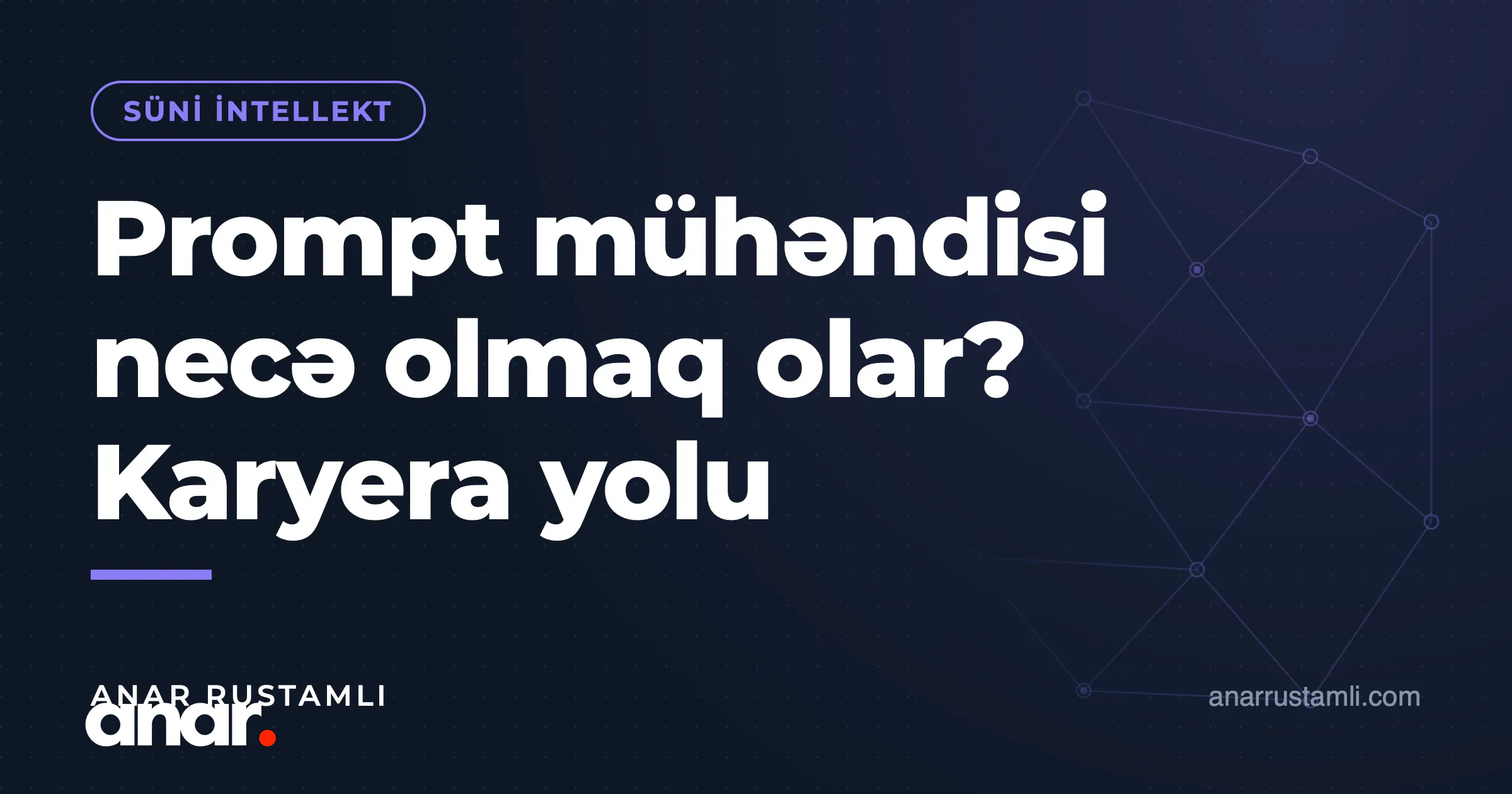 Prompt mühəndisi necə olmaq olar? Karyera yolu — Anar Rustamli