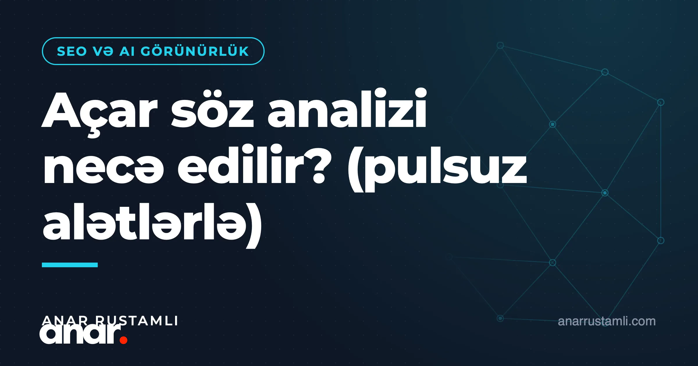 Açar söz analizi necə edilir? (pulsuz alətlərlə) — Anar Rustamli