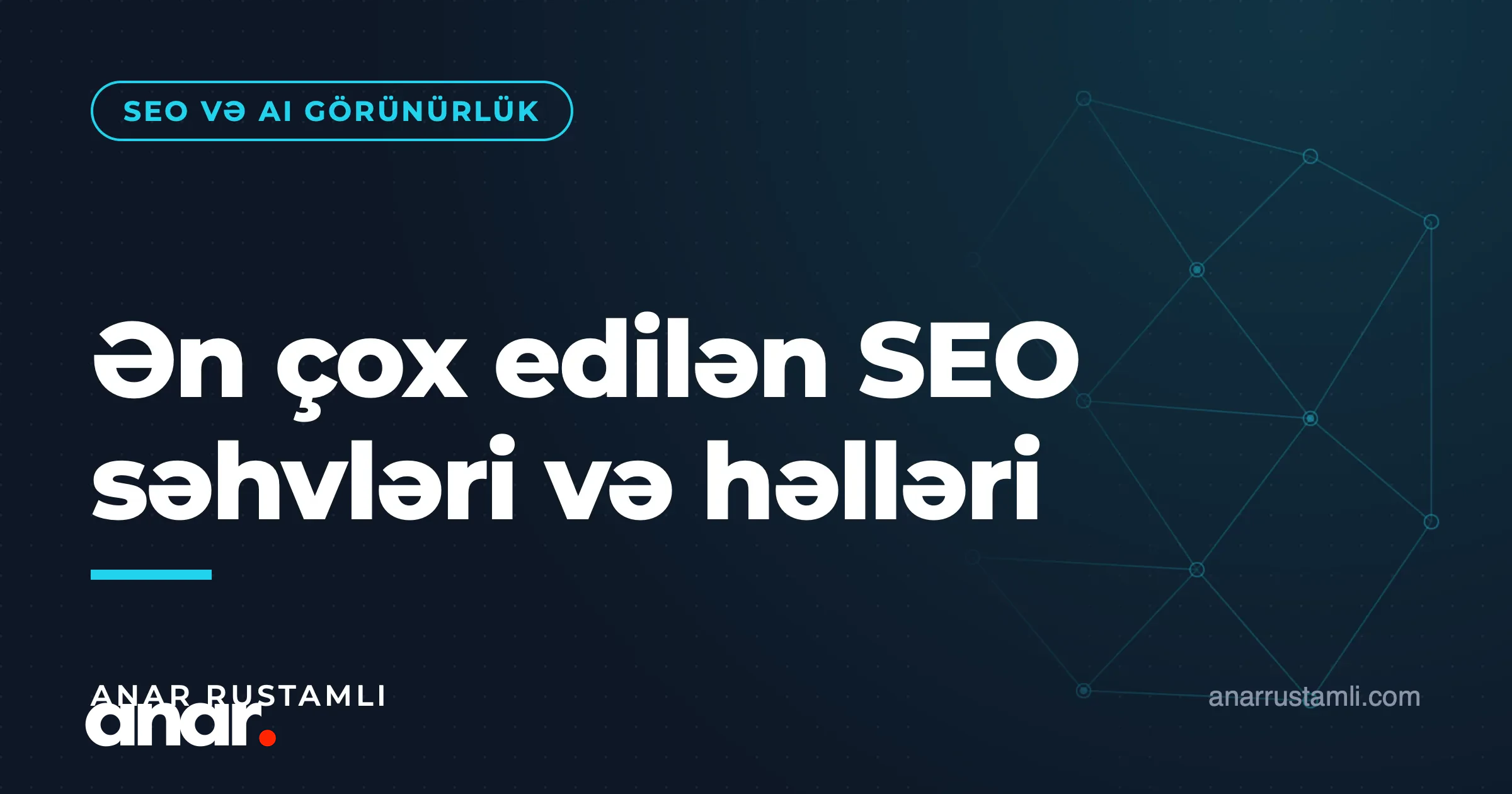 Ən çox edilən SEO səhvləri və həlləri — Anar Rustamli