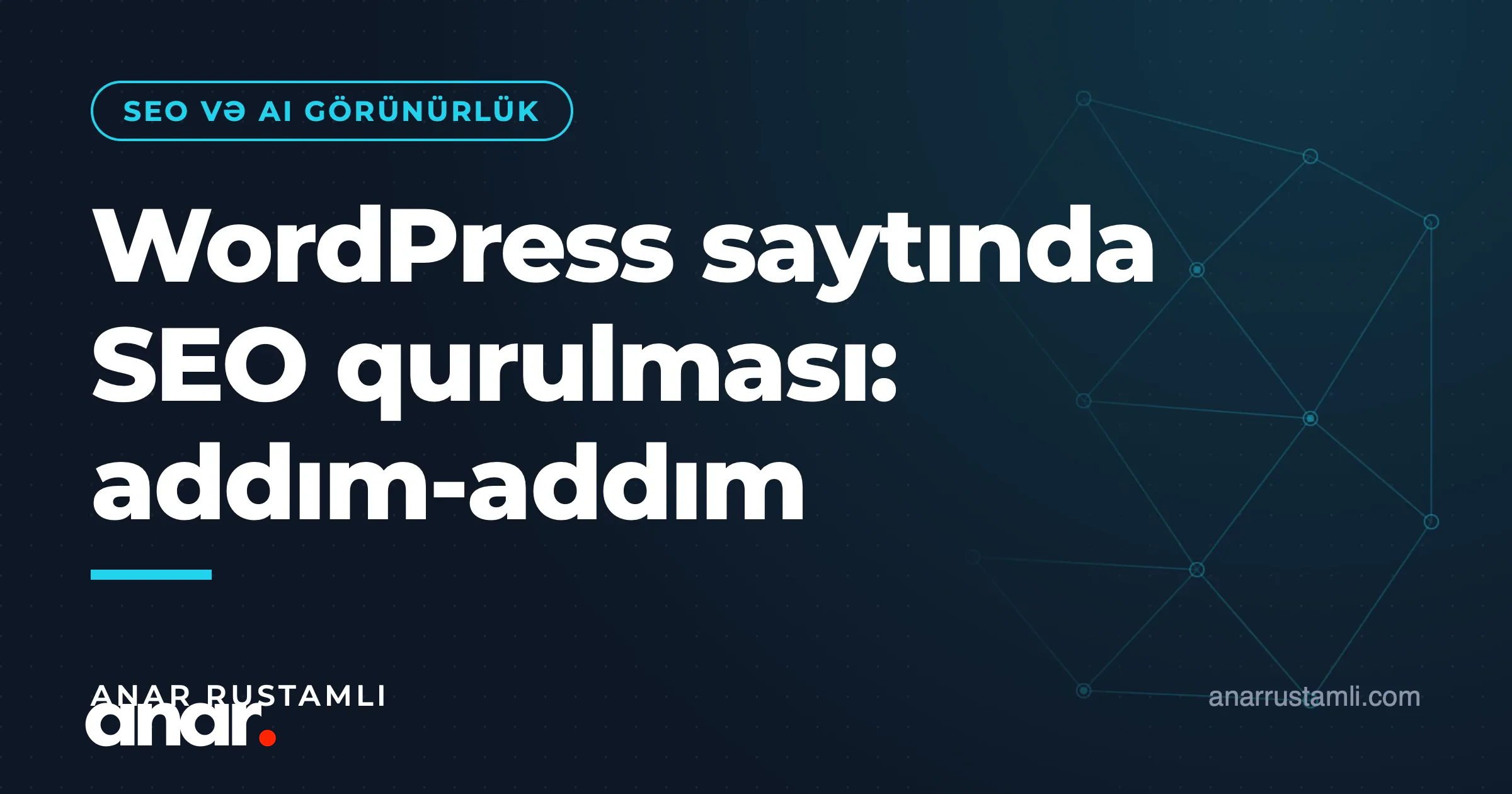WordPress saytında SEO qurulması: addım-addım — Anar Rustamli
