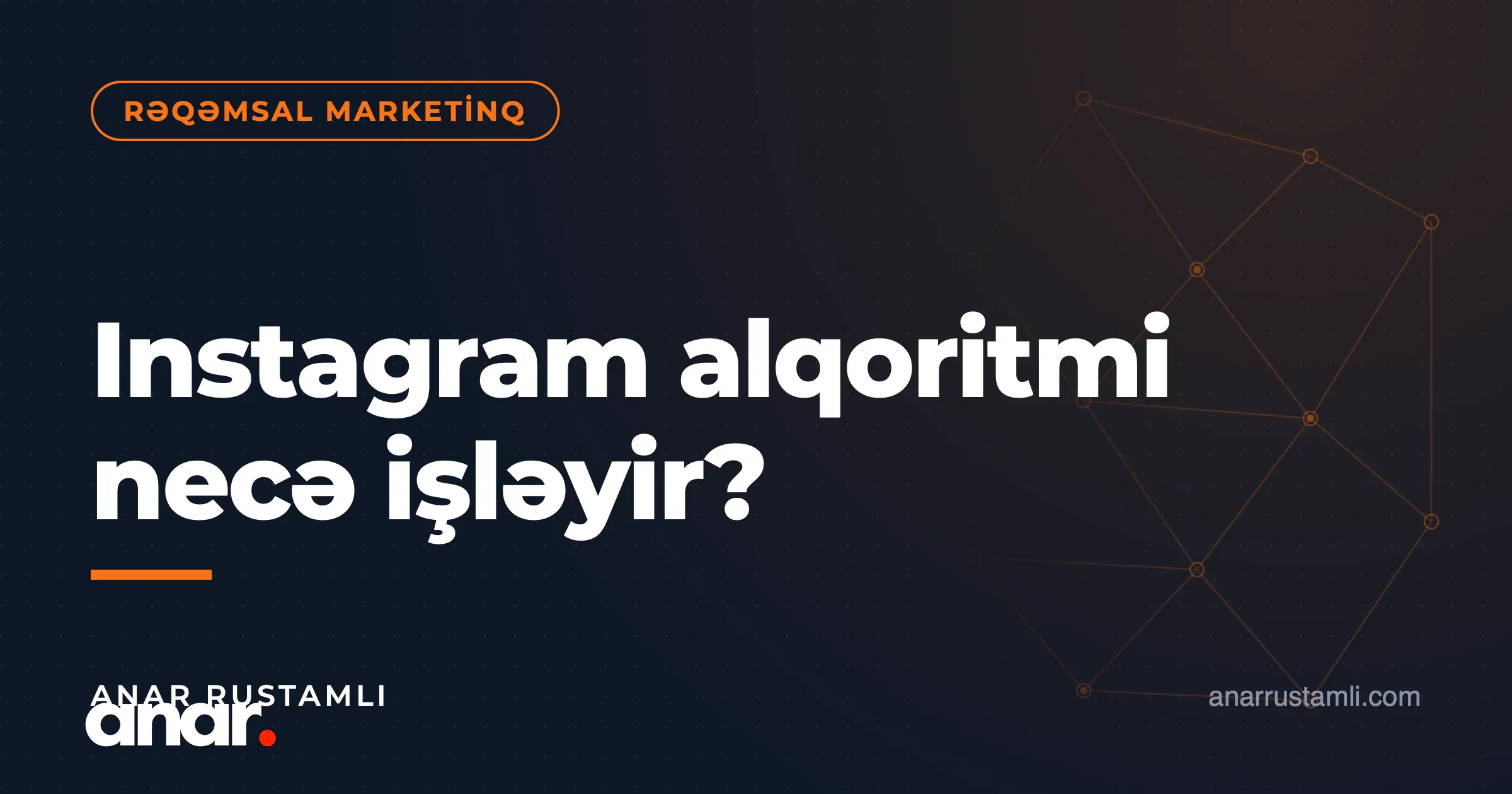 Instagram alqoritmi necə işləyir? — Anar Rustamli