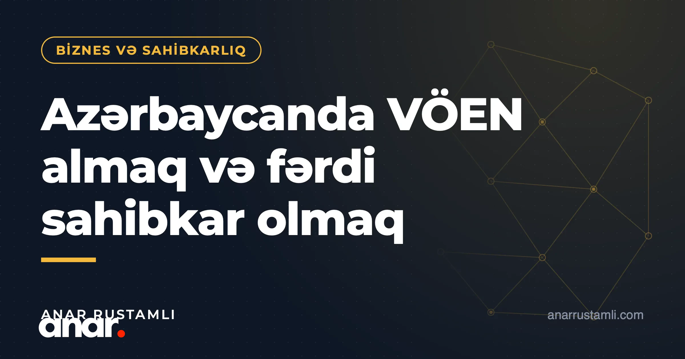 Azərbaycanda VÖEN almaq və fərdi sahibkar olmaq — Anar Rustamli