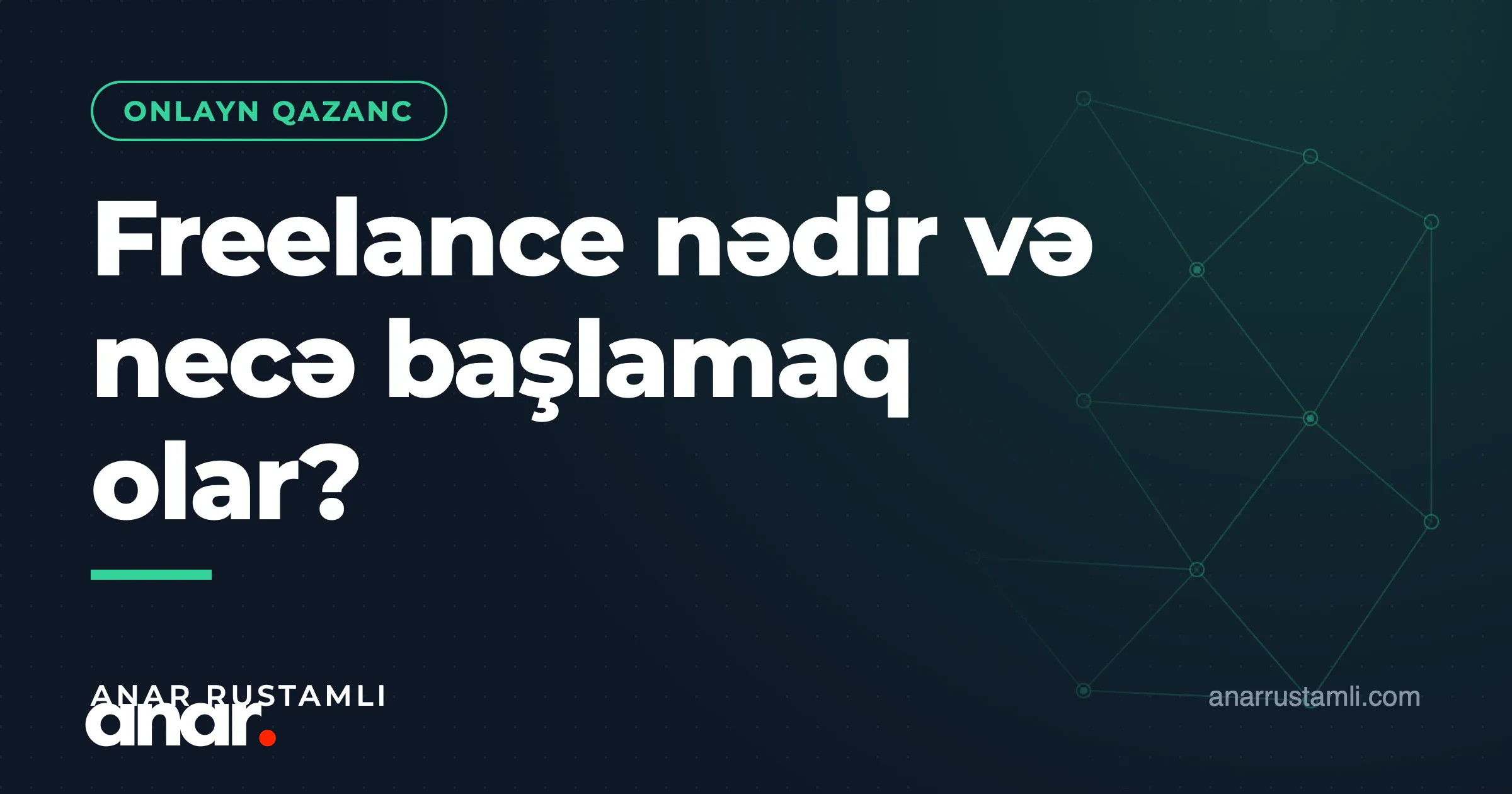 Freelance nədir və necə başlamaq olar? — Anar Rustamli