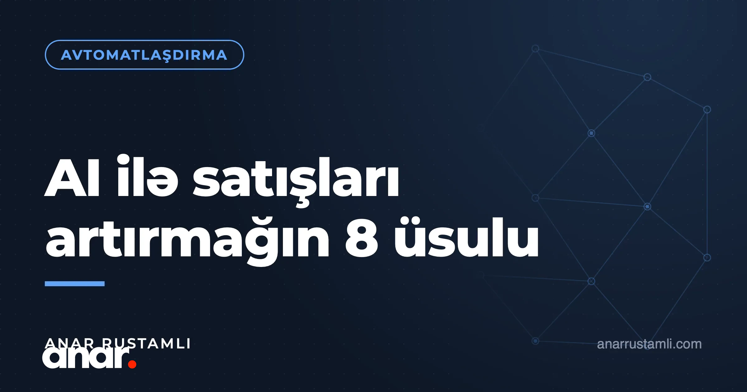 AI ilə satışları artırmağın 8 üsulu — Anar Rustamli
