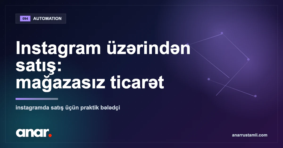 Instagram üzərindən satış: mağazasız ticarət — Anar Rustamli