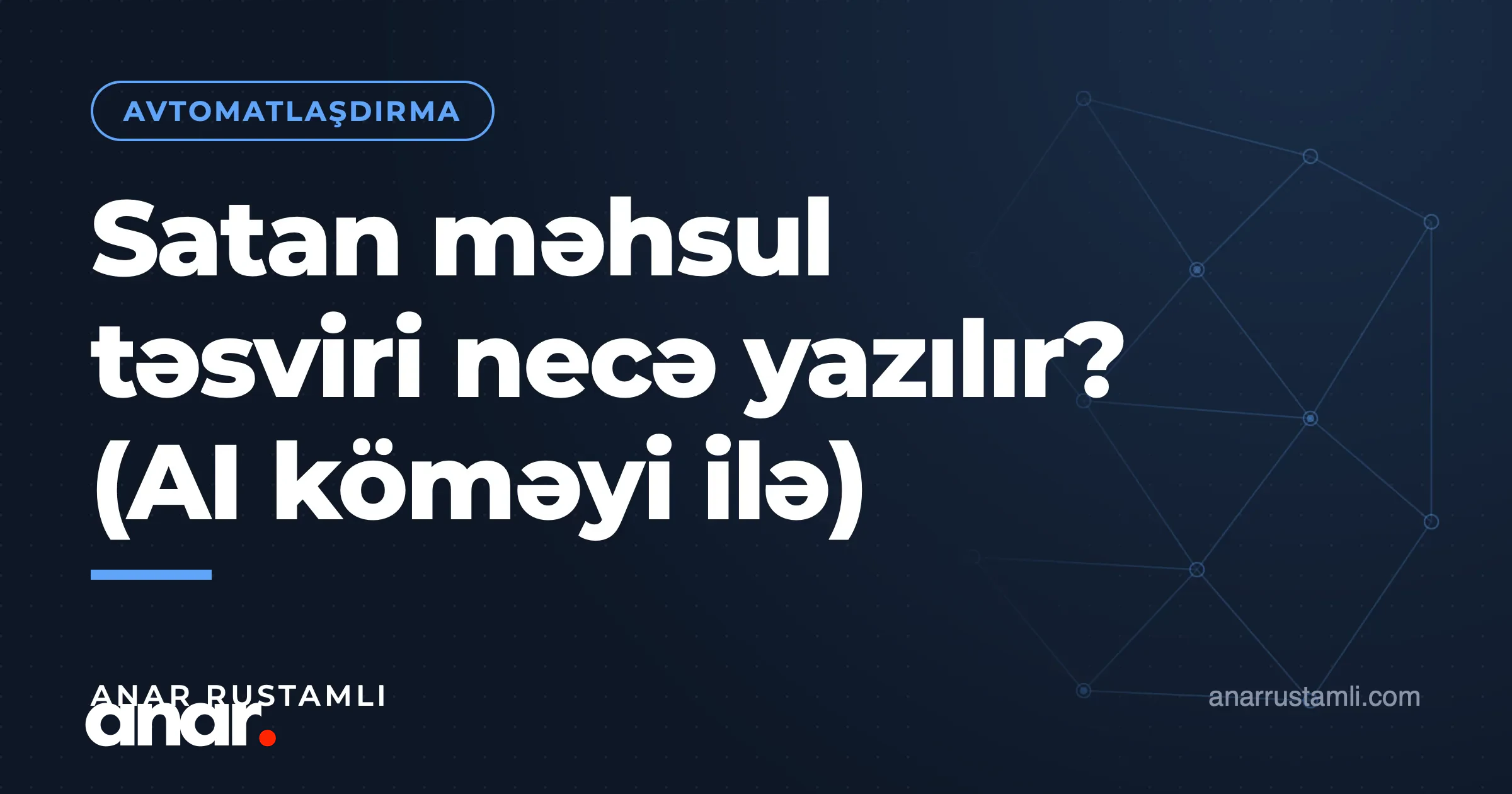 Satan məhsul təsviri necə yazılır? (AI köməyi ilə) — Anar Rustamli