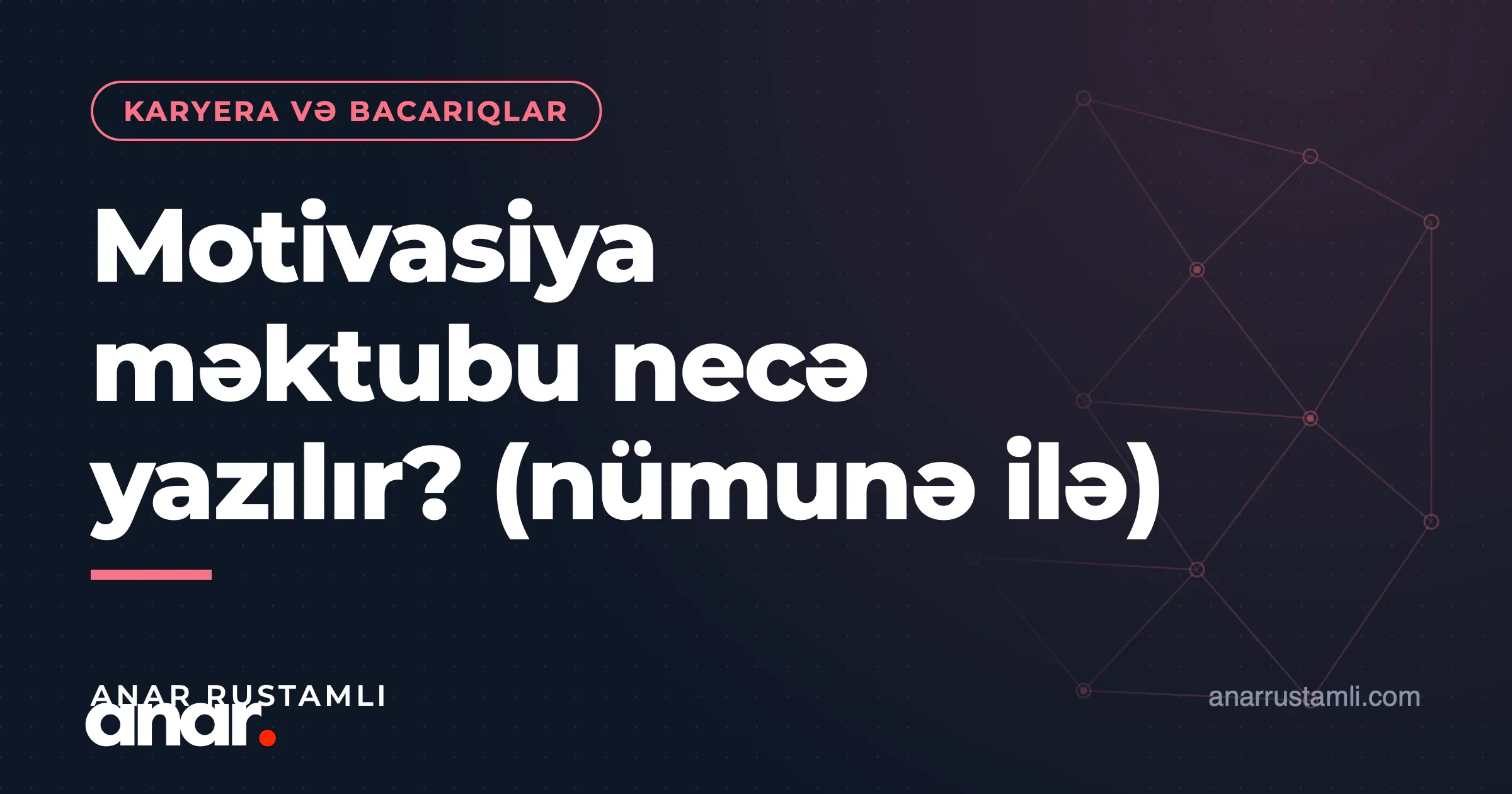 Motivasiya məktubu necə yazılır? (nümunə ilə) — Anar Rustamli