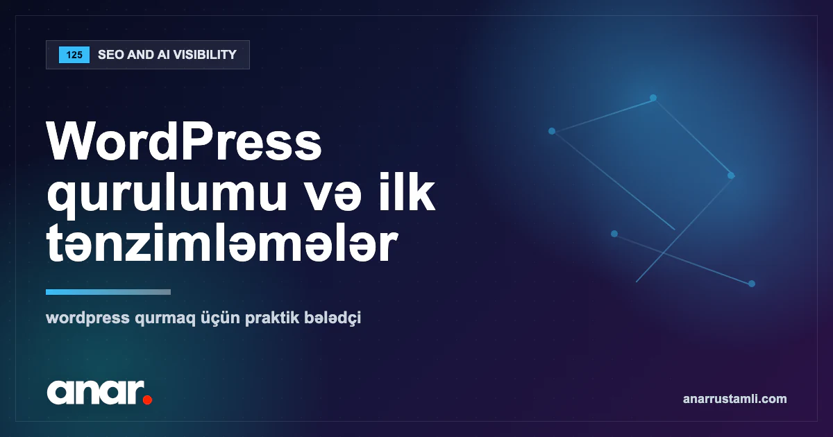 WordPress qurulumu və ilk tənzimləmələr — Anar Rustamli