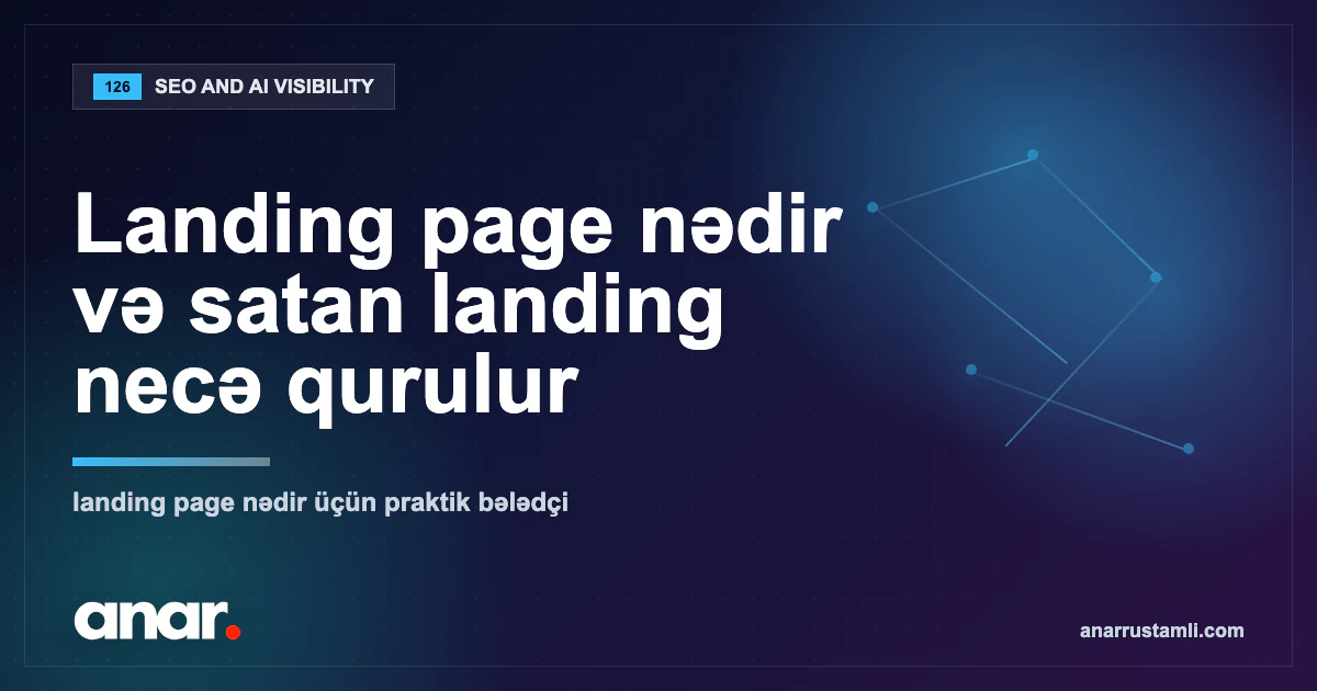 Landing page nədir və satan landing necə qurulur — Anar Rustamli