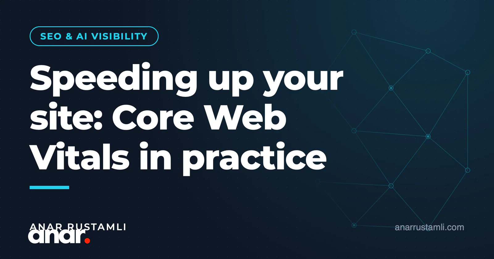 Sayt sürətini artırmaq: Core Web Vitals praktikada — Anar Rustamli