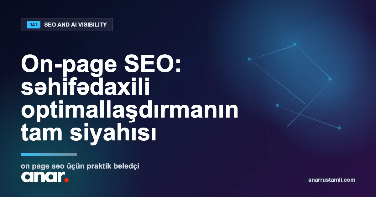 On-page SEO: səhifədaxili optimallaşdırmanın tam siyahısı — Anar Rustamli