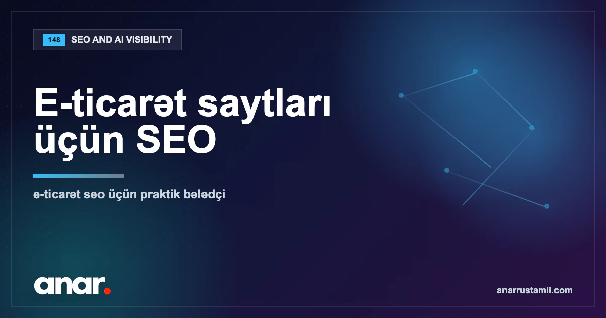 E-ticarət saytları üçün SEO — Anar Rustamli