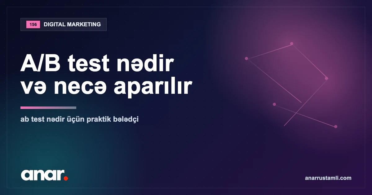 A/B test nədir və necə aparılır — Anar Rustamli