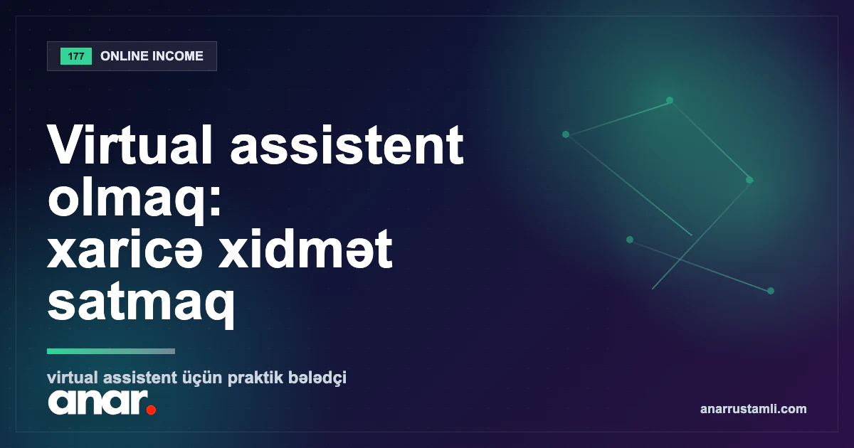 Virtual assistent olmaq: xaricə xidmət satmaq — Anar Rustamli