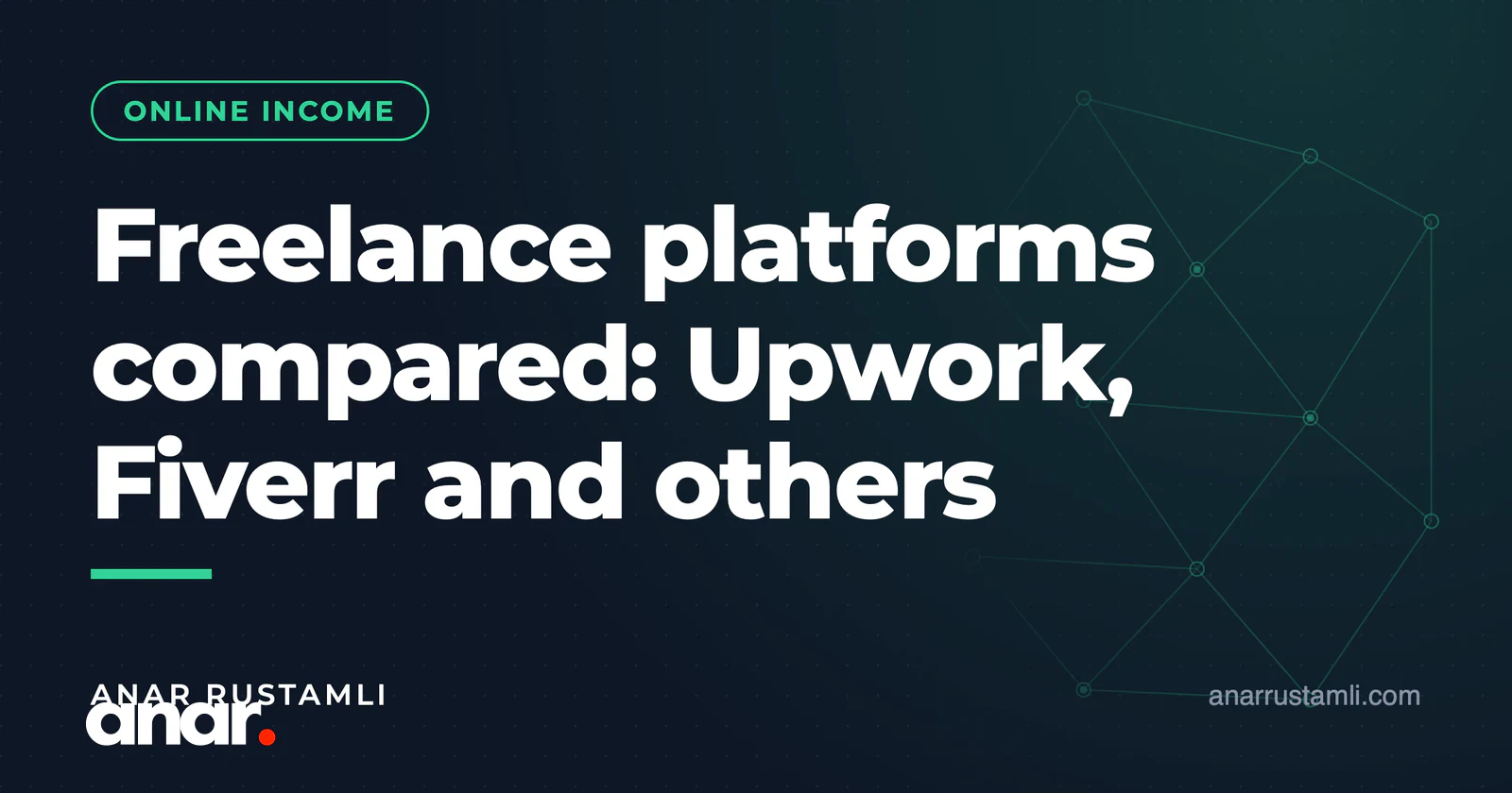Freelance platformaların müqayisəsi: Upwork, Fiverr və b. — Anar Rustamli