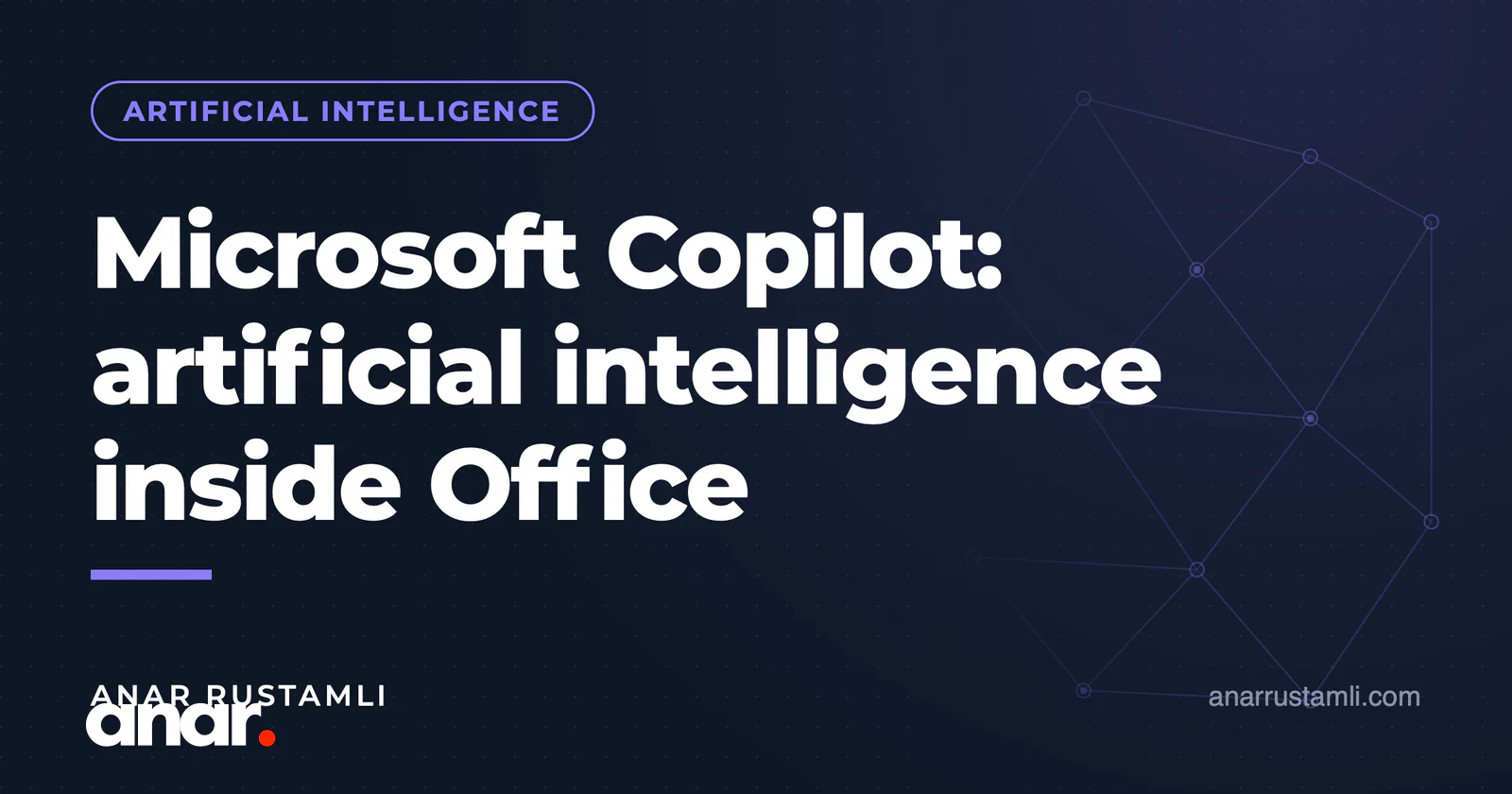 Microsoft Copilot: Office-də süni intellekt — Anar Rustamli