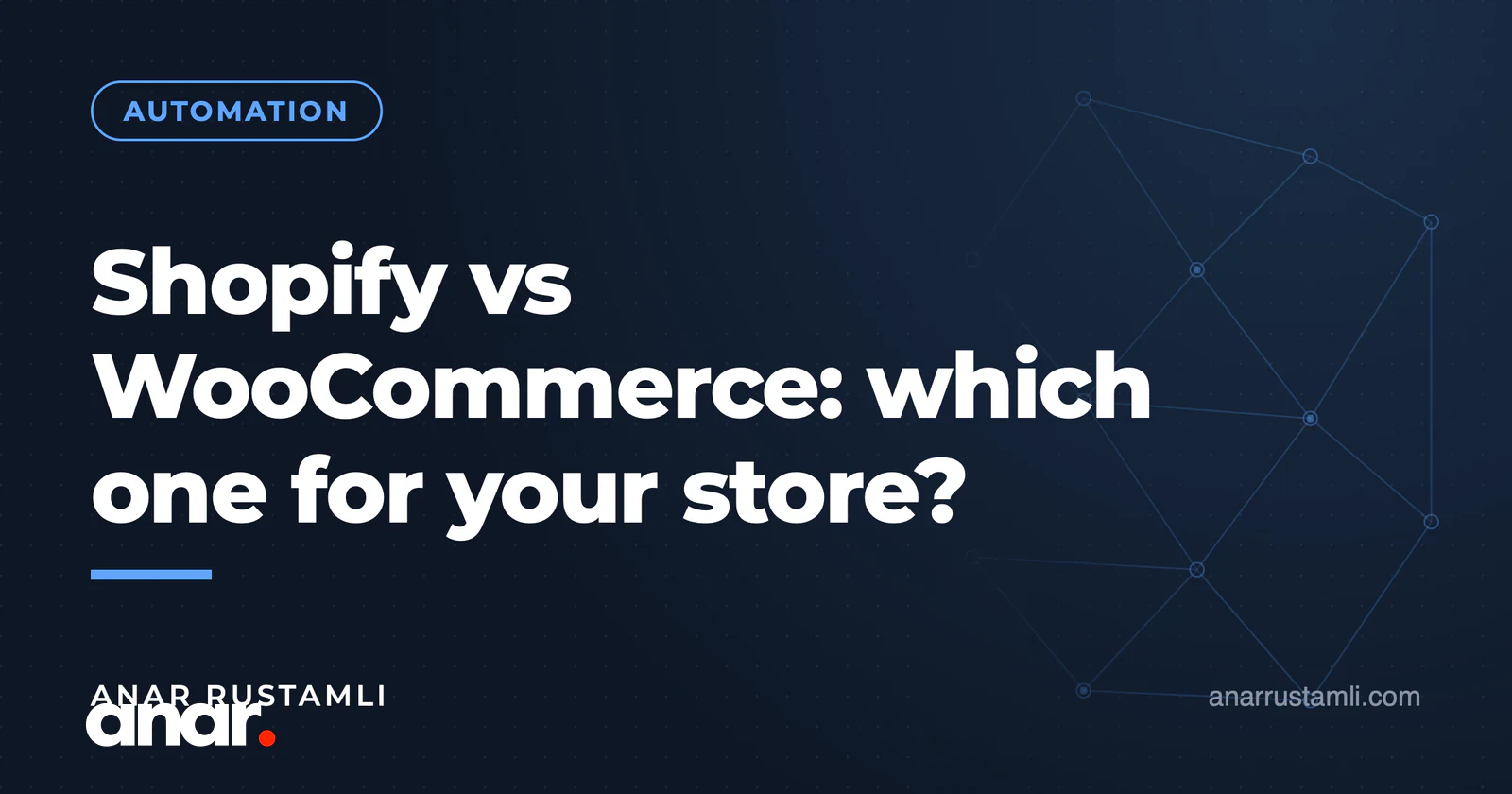 Shopify vs WooCommerce: onlayn mağaza üçün hansı? — Anar Rustamli