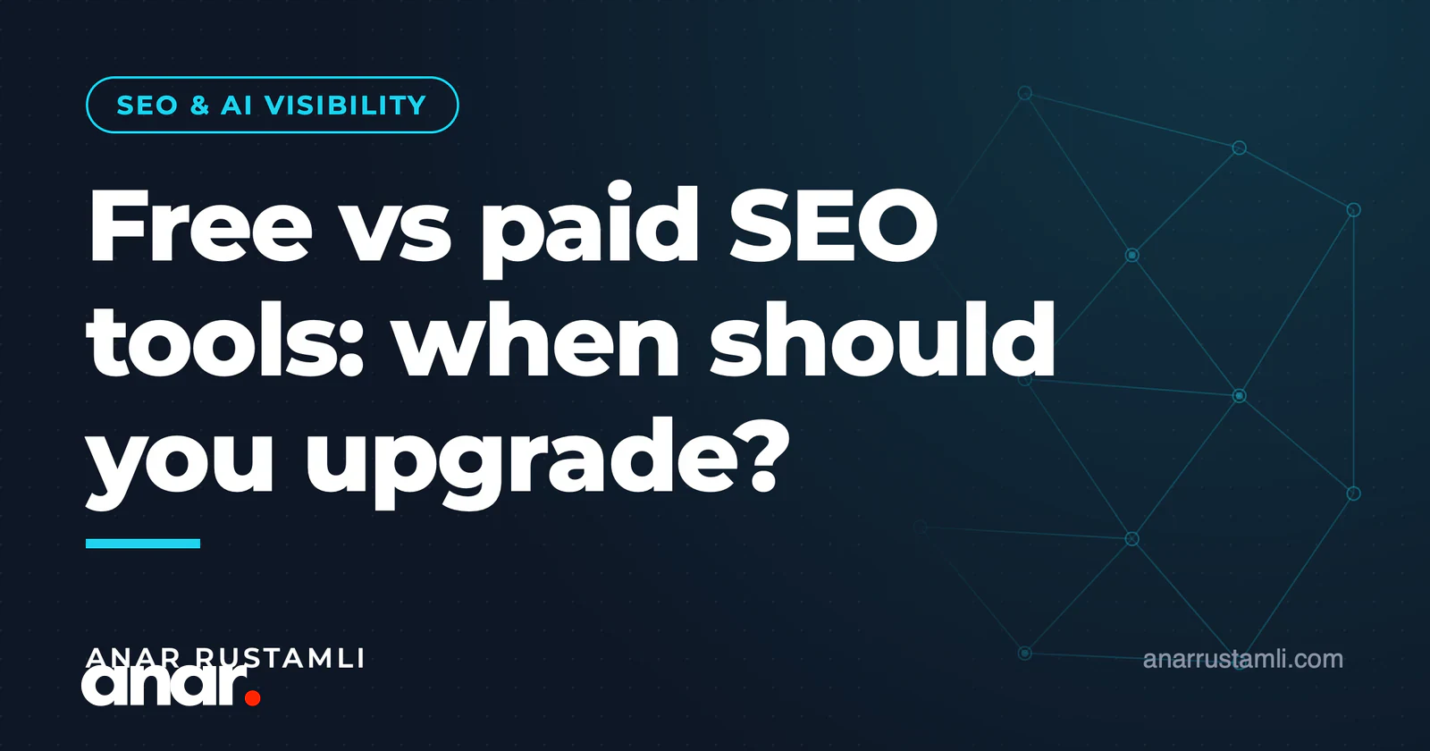 Pulsuz vs pullu SEO alətləri: nə vaxt keçməli — Anar Rustamli