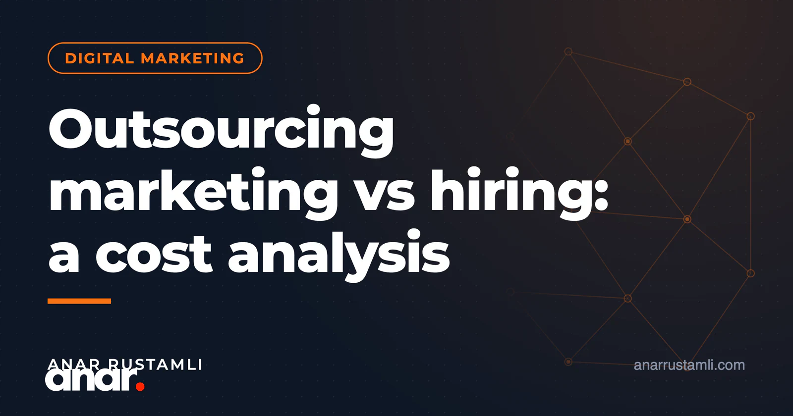 Marketinqi autsors etmək vs komanda saxlamaq: xərc analizi — Anar Rustamli