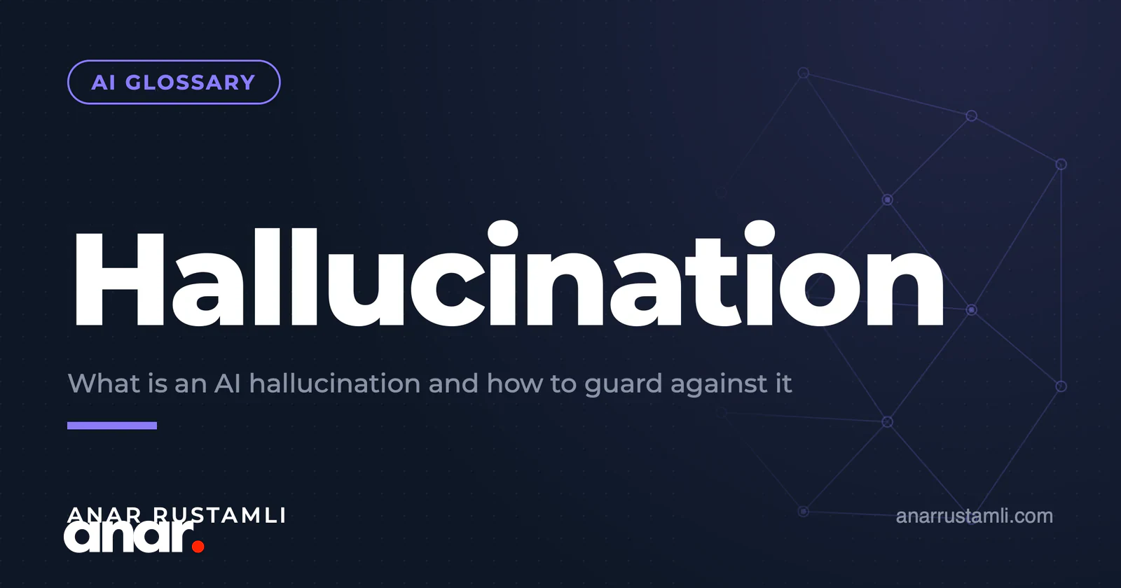 AI halüsinasiyası nədir və necə qorunmalı — Anar Rustamli