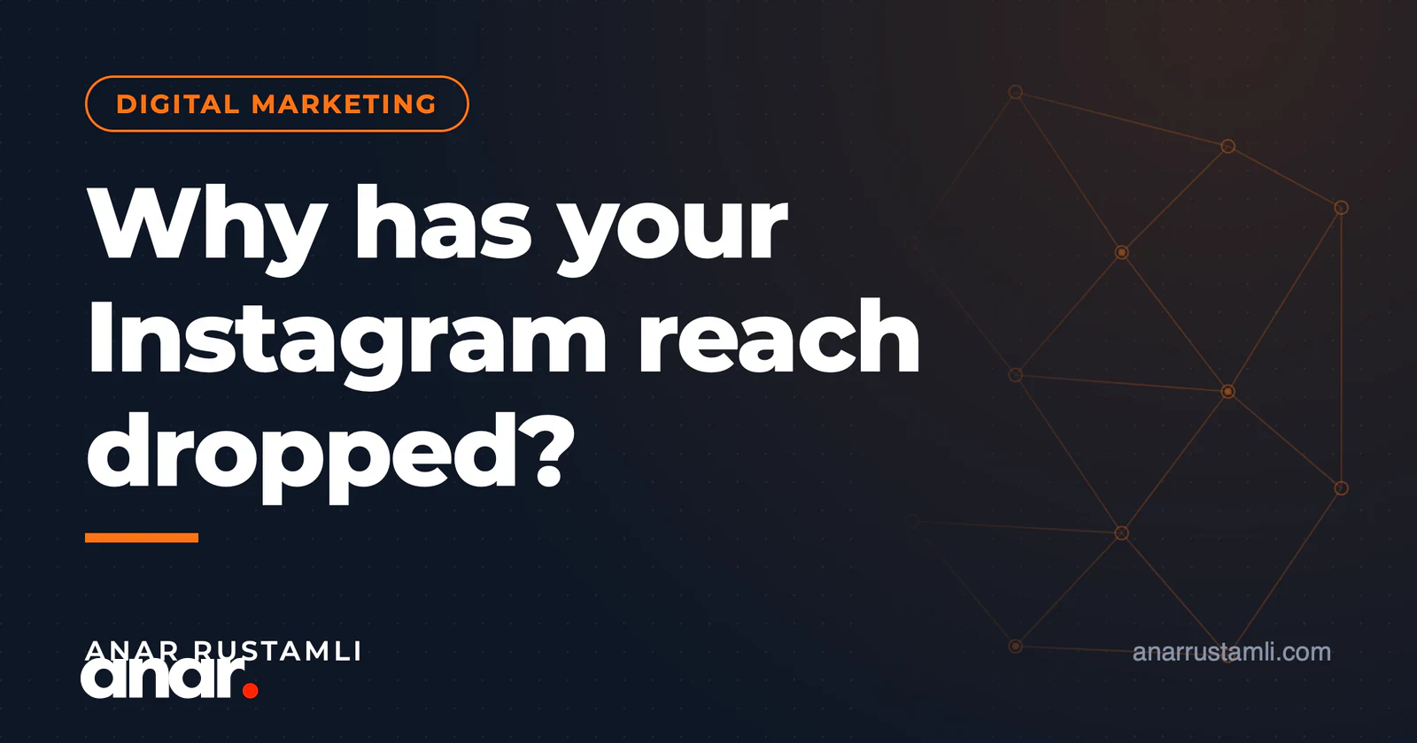 Instagram əhatəsi (reach) niyə düşüb? — Anar Rustamli