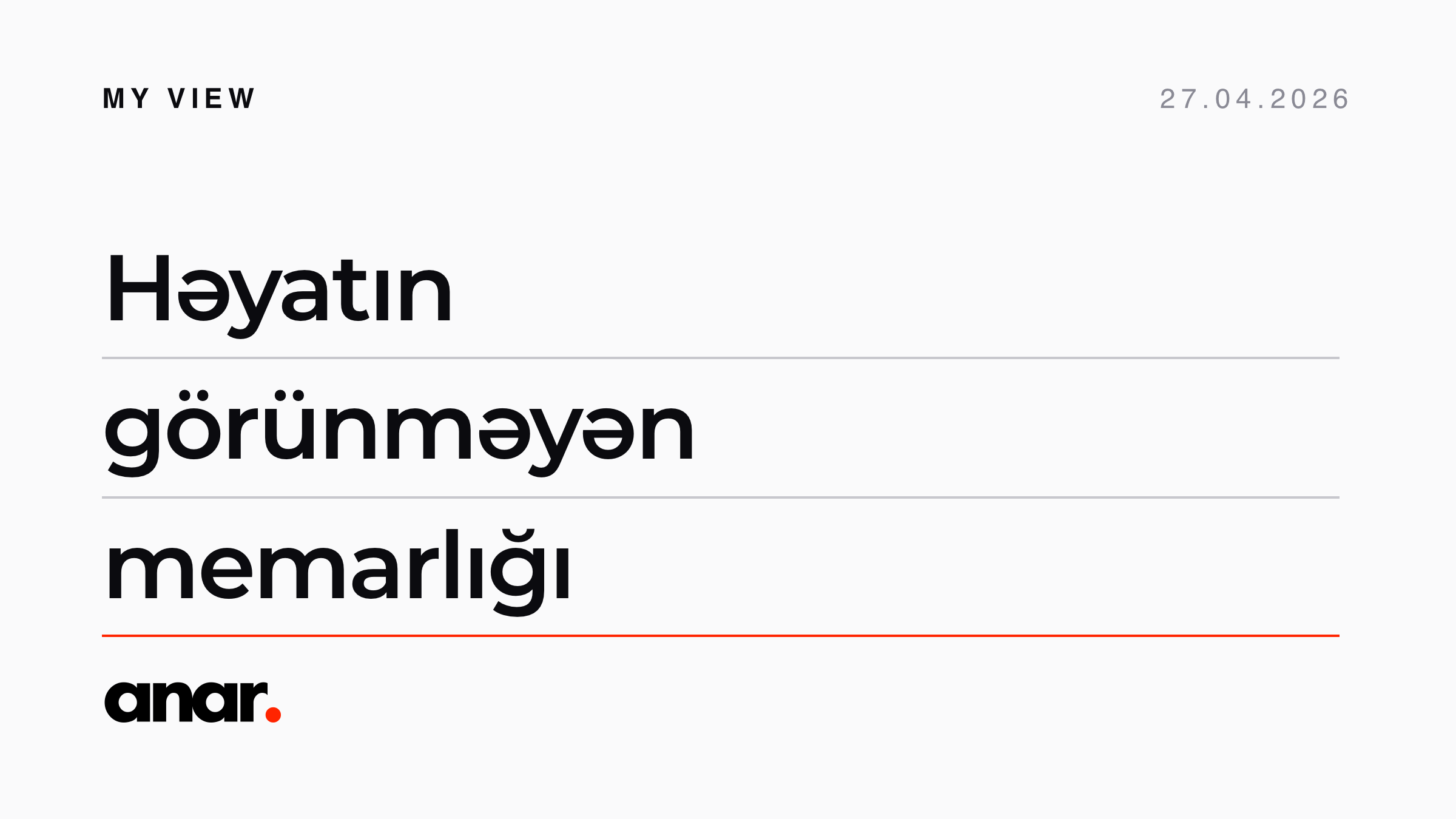 Həyatın görünməyən memarlığı – Boşluq tikmək