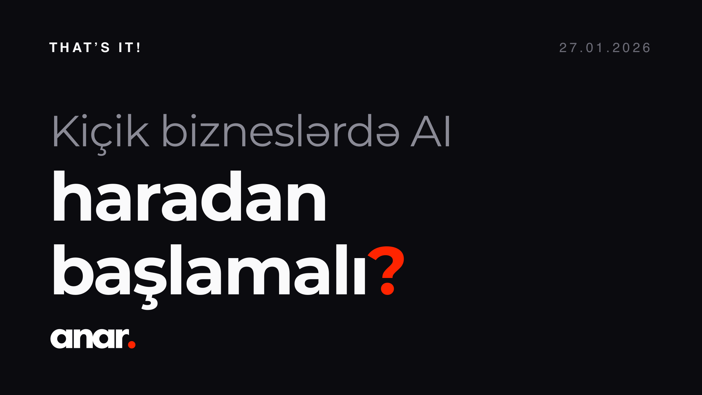Kiçik biznes üçün AI harada doğrudan fayda verir? – Anar Rüstəmli