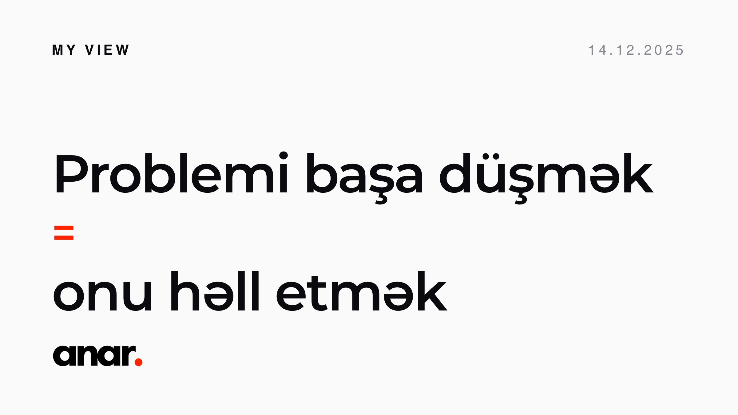 Problemi başa düşmək onu həll etməkdir